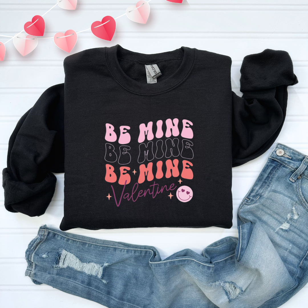 Be Mine Sweatshirt